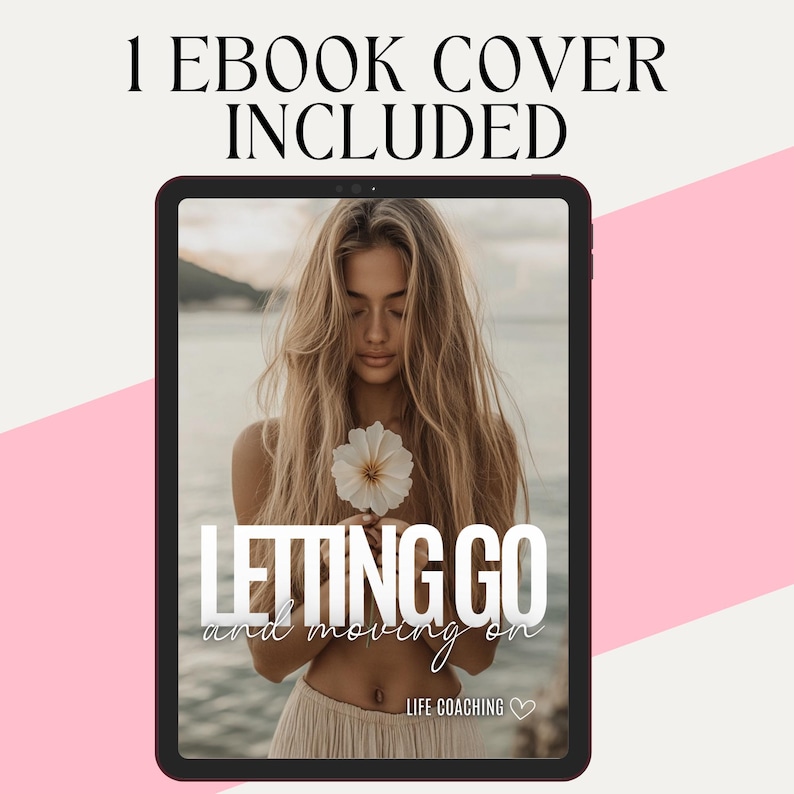 May include: Ebook cover with a woman holding a white flower. The text on the cover reads "Letting Go and Moving On" with the words "Life Coaching" below.