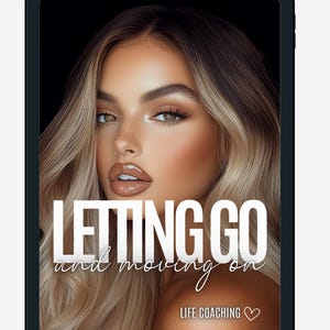 May include: A tablet screen displaying a motivational quote about letting go and moving on in life. The quote is "LETTING GO and moving on" with the words "LIFE COACHING" below. The background image is a close-up of a woman's face.