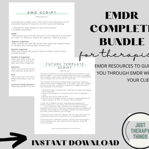 May include: A digital download for therapists featuring a complete bundle of EMDR resources. The image includes a script template, a future template script, and a logo for Just Therapy Things. The text "EMDR Complete Bundle for Therapists" is in large, bold letters.