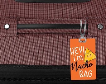 Spring is in the Air... So is travel! Funny Nacho Aluminum Luggage Tag, Personalized Travel Accessory
