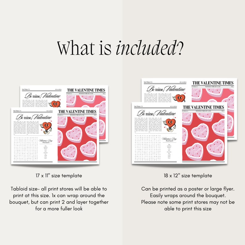 May include: Two printable Valentine's Day newspaper templates. The first template is 17 x 11 inches and the second template is 18 x 12 inches. Both templates feature a heart-shaped cookie design with the text "Be mine, Valentine" and "The Valentine Times".