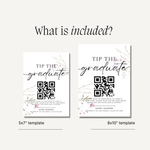 May include: Two printable templates for a graduation tip jar. The templates feature a floral design with a QR code and the text "Tip the Graduate". The smaller template is 5x7 inches and the larger template is 8x10 inches.