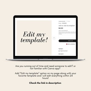 May include: A laptop screen displaying a Canva template with the text "Edit my template!" and a price of $4.50. The text below the laptop reads "Are you running out of time and need someone to edit? or not familiar with Canva app? Add "Edit my template" option on my page along with your favorite template and I will edit everything within 24 hours! Check the link in description."