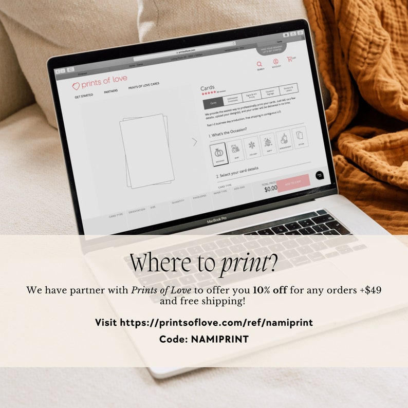 May include: A laptop computer displaying the Prints of Love website, showing a design template for a card. The text on the screen reads "Cards" and "What's the Occasion?" The text below the image reads "Where to print? We have partner with Prints of Love to offer you 10% off for any orders +$49 and free shipping! Visit https://printsoflove.com/ref/namiprint Code: NAMIPRINT"