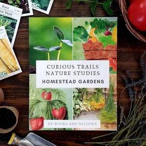 Homestead Gardens Unit Study - Curious Trails | Plant Study | Homeschool Curriculum