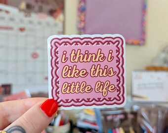i think i like this little life sticker