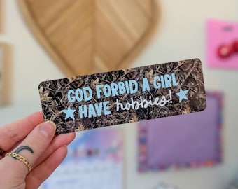 god forbid a girl have hobbies bookmark