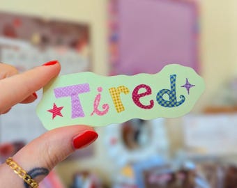 tired matte sticker