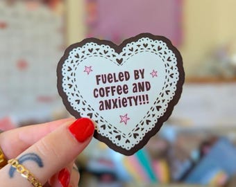 fueled by coffee and anxiety matte sticker