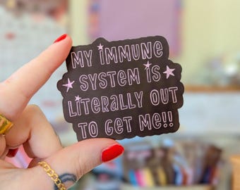 immune system out to get me! matte sticker