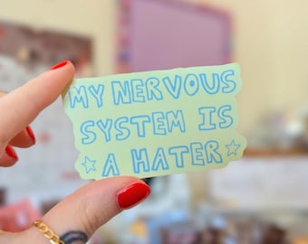 my nervous system is a hater sticker
