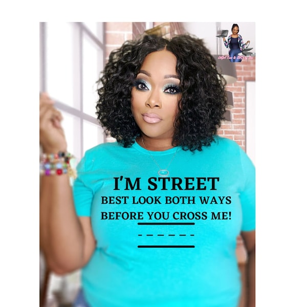 I #39 m Street so Look Both Ways Before You Cross Me Png Etsy