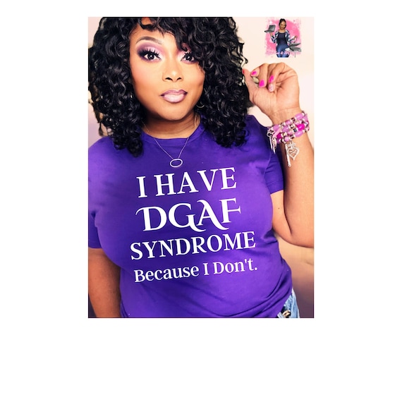 DGAF Syndrome Funny Sarcastic Quote SVG PNG Cricut Cutting Machine
