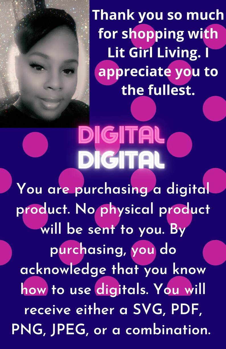 May include: A purple background with pink polka dots and the text "DIGITAL DIGITAL" in pink neon letters. The text below reads "You are purchasing a digital product. No physical product will be sent to you. By purchasing, you do acknowledge that you know how to use digitals. You will receive either a SVG, PDF, PNG, JPEG, or a combination."