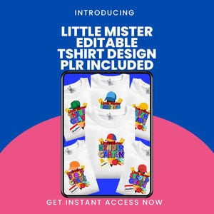 May include: White t-shirts with colorful graphics for different grades, including "Kindergarten", "1st Grade", "2nd Grade", and "3rd Grade". The shirts are displayed on a digital tablet, with the text "LITTLE MISTER EDITABLE TSHIRT DESIGN PLR INCLUDED" at the top.