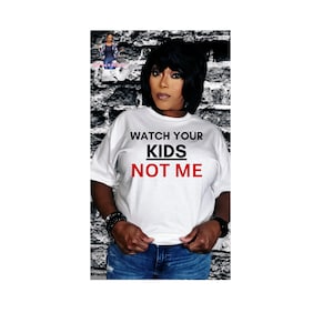 Watch Your Kids Not Me Sarcastic DIgital Download SVG PNG for Cutting Machines