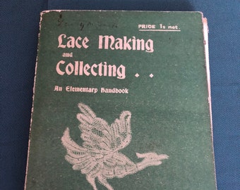 Lace Making and Collecting An Elementary Handbook by A Penderel Moody