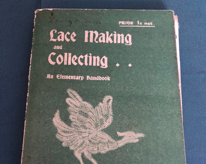 Lace Making and Collecting An Elementary Handbook by A Penderel Moody