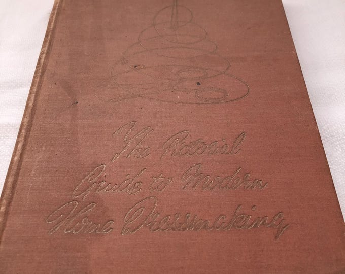 The pictorial guide to modern home dressmaking by Catherine Franks
