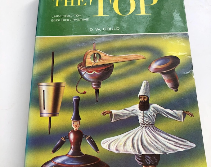 The Top Universal Toy Enduring Pastime by D W Gould