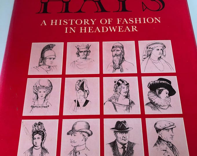 Hats, A History of Fashion in Headwear, by Hilda Amphlett