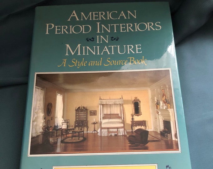 American Period Interiors in Miniature - A style and source book by Kate Doorman Klavan