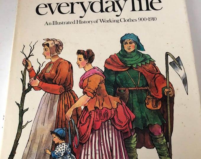 Costumes of Everyday Life - An illustrated History of Working Clothes 900-1910
