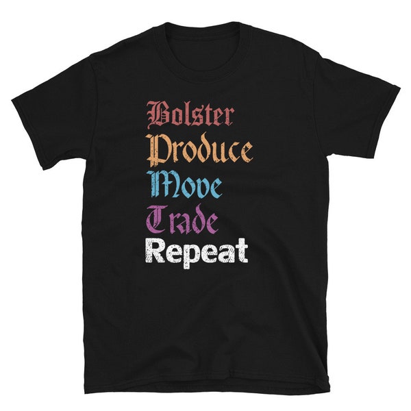 Bolster Produce Move Trade Repeat- Divertida camiseta de juego de mesa de guadaña para los fanáticos del control de área y los juegos de hevy-geek en fleek