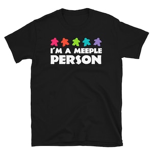 I&#39;m a meeple person- funny board game shirt- by geek on fleek- get you geek on