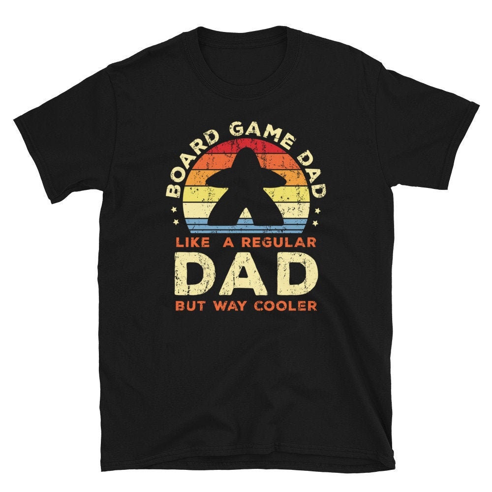 Board Game Dad, Like A Regular Dad But Way Cooler Short-Sleeve Unisex T-Shirt.Board Game enthusiast shirt.  Board game lover inspired shirt.