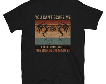 You can't scare me, I'm sleeping with the dungeon master- funny dnd dragon master roleplaying fantasy rpg- by geek on fleek- board games