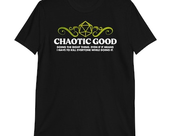 chaotic good shirt- dnd alignment- funny dungeons and dragon shirt for dm- geek on fleek- home of the nerd shirts