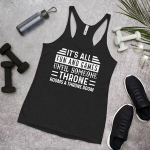 Fun until Someone Throne Rooms a Throne RoomWomen's Racerback Tank