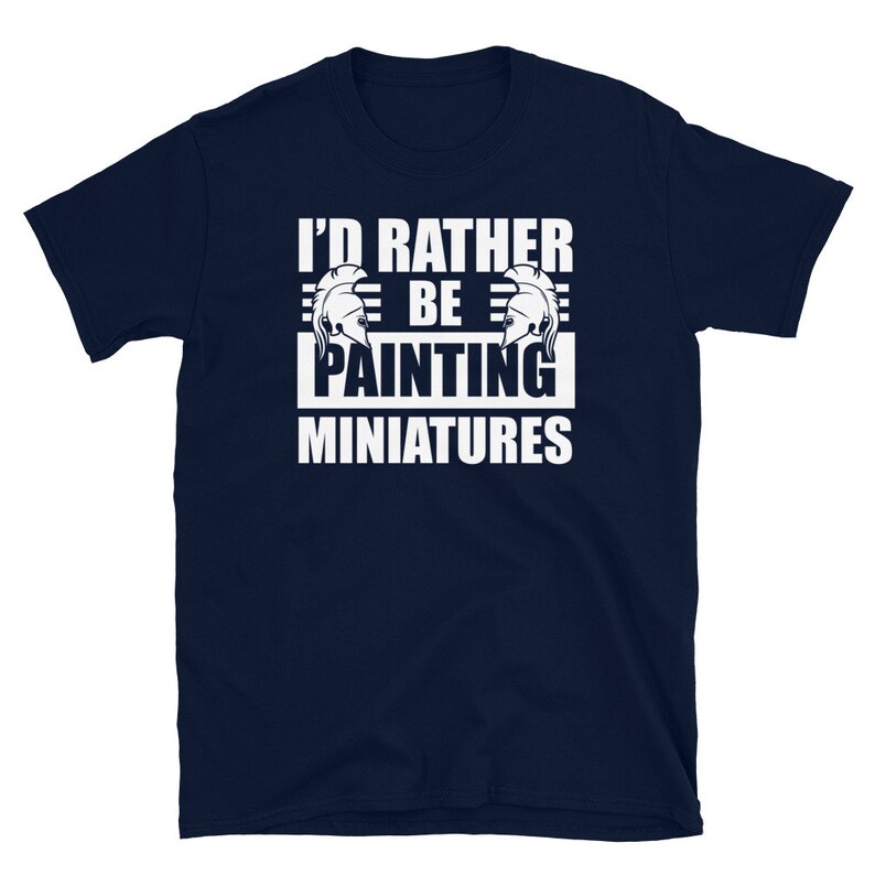 May include: A navy blue t-shirt with white text that reads "I'd rather be painting miniatures".