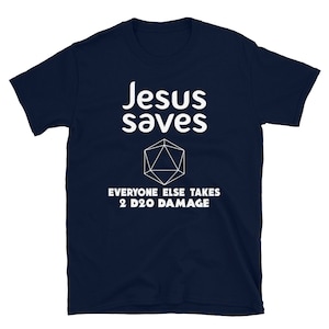 Jesus saves- everyone else gets two d20 of damage- funny dnd t-shirt (dungeons and dragons)- by geek on fleek- get you geek on tabletop tees