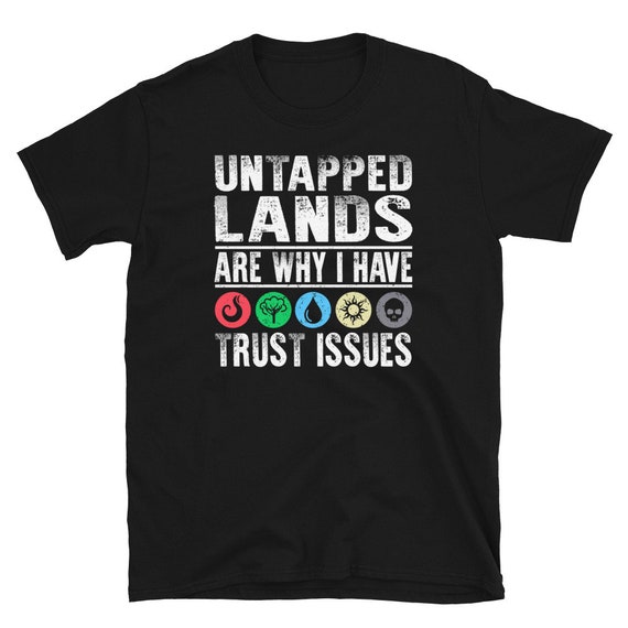 Untapped Lands Are Why I Have Trust Issues Short-sleeve Unisex T