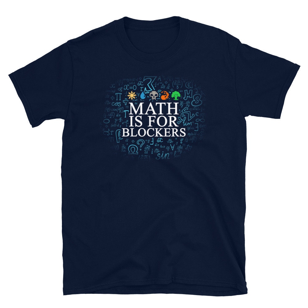 Math is for Blockers- Funny Mtg- Magic the Gathering Shrit for