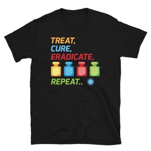 Treat, Cure, Eradicate, Repeat... Short-Sleeve Unisex T-Shirt. Perfect for any board game / tabletop lover