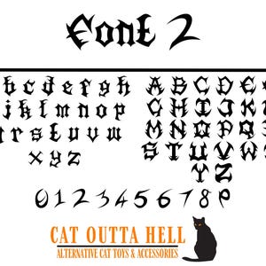 May include: A black gothic-style alphabet chart labeled Font 2, featuring lowercase and uppercase letters, numbers 0-9, and the text CAT OUTTA HELL ALTERNATIVE CAT TOYS & ACCESSORIES with a black cat silhouette at the bottom of the white display.