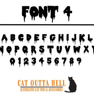 May include: A black dripping font style labeled FONT 4, featuring the full alphabet from A to Z and numbers 0 to 9. Below the characters, the text CAT OUTTA HELL ALTERNATIVE CAT TOYS & ACCESSORIES appears in orange and black with a black cat silhouette.