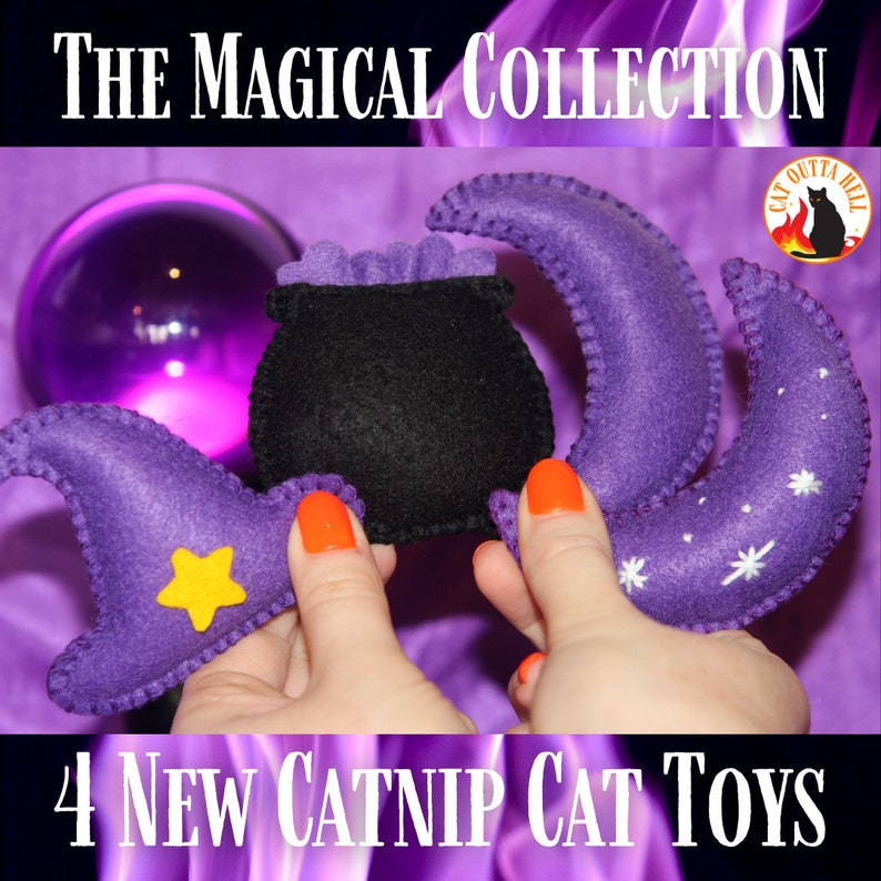 May include: Four purple felt cat toys with catnip. The toys are shaped like a witch's hat, a cauldron, and two crescent moons. The moons have white stars on them. The toys are on a purple background. "The Magical Collection" and "4 New Catnip Cat Toys" are written on the image.