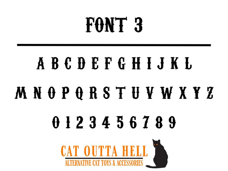 May include: A black typeface display labeled FONT 3, featuring the uppercase alphabet from A to Z and numerals 0 through 9. Below, the text CAT OUTTA HELL ALTERNATIVE CAT TOYS & ACCESSORIES appears in orange and black with a black cat silhouette.