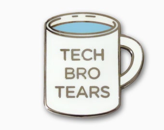 Tech Bro Tears Coffee Cup Enamel Lapel Pin - Girl Boss Accessory
