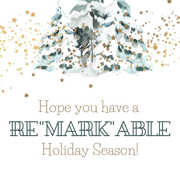 Hope you have a Re"MARK"able Holiday Season!