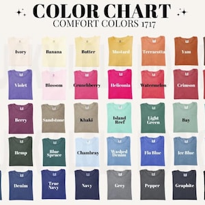 May include: Color chart of Comfort Colors 1717 t-shirts. The chart displays a variety of colors, including white, ivory, banana, butter, mustard, terracotta, yam, espresso, orchid, violet, blossom, crunchberry, and more.