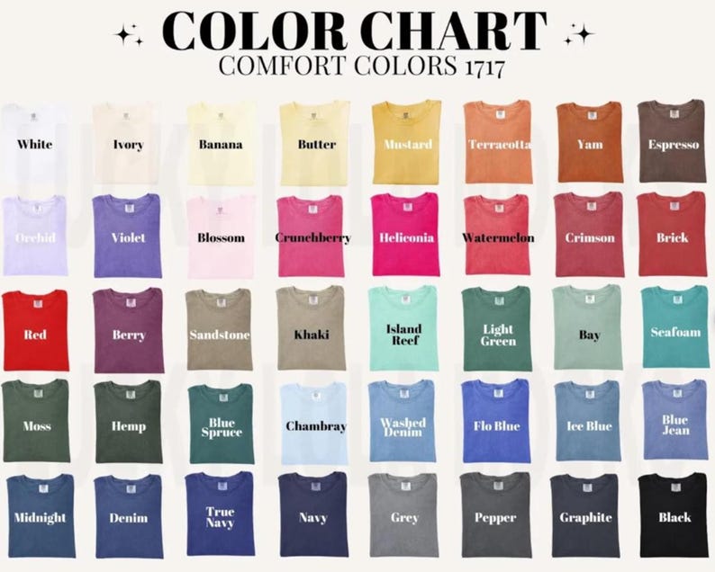 May include: Color chart of Comfort Colors 1717 t-shirts. The chart displays a variety of colors, including white, ivory, banana, butter, mustard, terracotta, yam, espresso, orchid, violet, blossom, crunchberry, and more.