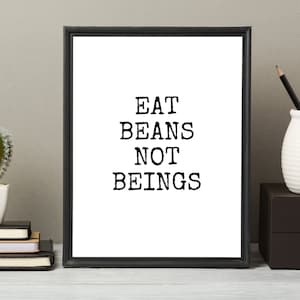Eat Beans Not Beings Stampa vegana Download istantaneo Arte stampabile Decorazioni per la casa Poster regalo Attivista animale stile di vita basato su piante A4