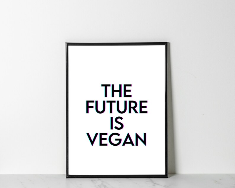 The Future is Vegan Print Instant Download Printable Art Home Decor