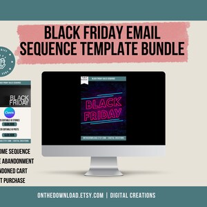 May include: A computer screen displays a black and white image of a neon sign that reads "Black Friday". The screen is on a desk with a smaller image of a similar sign on the left. The text "BLACK FRIDAY EMAIL SEQUENCE TEMPLATE BUNDLE" is at the top of the image. The text "ONTHEDOWNLOAD.ETSY.COM | DIGITAL CREATIONS" is at the bottom of the image.