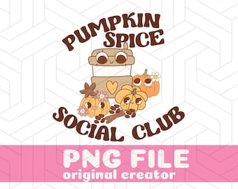 Pumpkin Spice PNg,Fall png,Autumn Sublimation,Pumpkin Spice Social Club,Trendy Fall Design,Pumpkin Patch PNG,Fall Design,Pumpkin Spice Girly